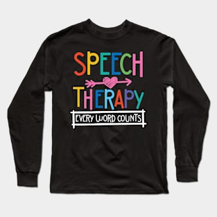 Speech Therapy Every Word Counts Long Sleeve T-Shirt